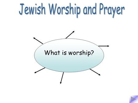 What is worship?. To show respect to someone or something.