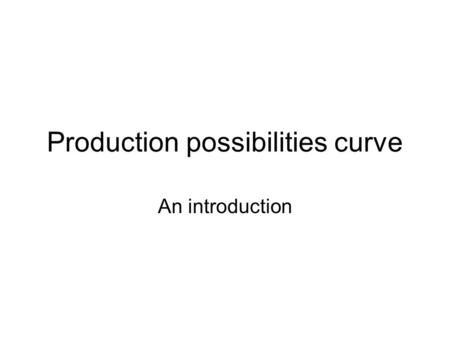 Production possibilities curve