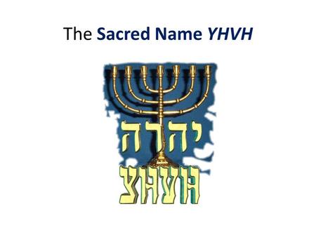 The Sacred Name YHVH. Part 2 Pronouncing a Word You Can ONLY Learn to Pronounce a Word Correctly by Hearing it Spoken NOT by Reading it!