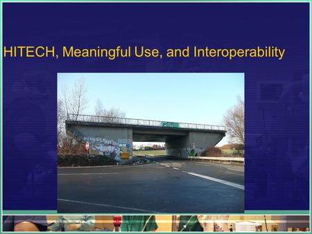 HITECH, Meaningful Use, and Interoperability. HITECH Health Information Technology for Economic and Clinical Health – HITECH –Part of the 2009 American.