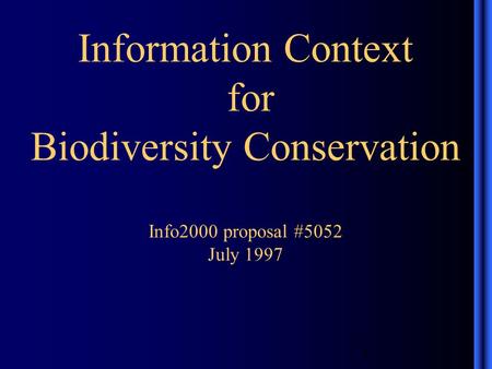 1 Information Context for Biodiversity Conservation Info2000 proposal #5052 July 1997.