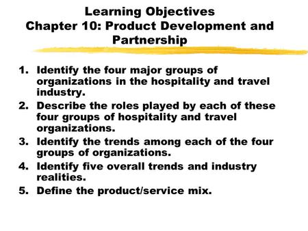 Learning Objectives Chapter 10: Product Development and Partnership