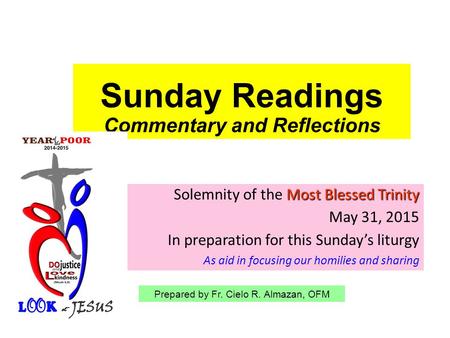 Sunday Readings Commentary and Reflections Most Blessed Trinity Solemnity of the Most Blessed Trinity May 31, 2015 In preparation for this Sunday’s liturgy.