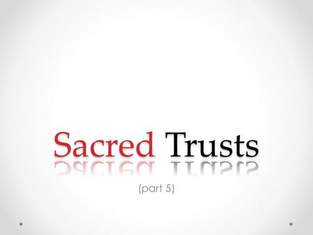 (part 5). Previously: 1.Sacred Message: Gospel (1 Thess. 2:4) 2.Sacred Soldier: Evangelists (2 Tim. 2:1-4) 3.Sacred Romance: Marriage (Heb. 13:4) 4.Sacred.