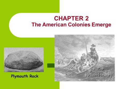 CHAPTER 2 The American Colonies Emerge