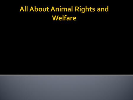  Not the same as Animal Welfare  Should not be used as if it means the same as animal welfare.  Media may wrongly use the two terms interchangeably.