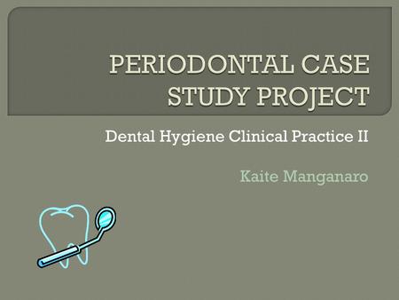 Periodontal Case Study Project