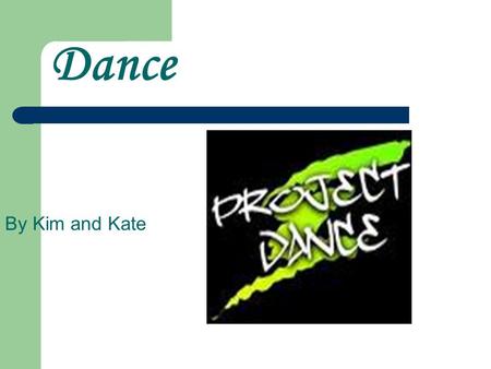 Dance By Kim and Kate. Irish Dance Irish Dancing is Irelands national dance. Irish Dancing is danced all over the world. This is mainly danced at a ceili.