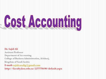 Cost Accounting Dr. Sajid Ali