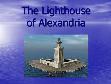 The Lighthouse of Alexandria