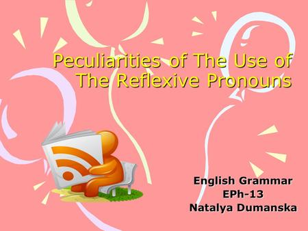 Peculiarities of The Use of The Reflexive Pronouns