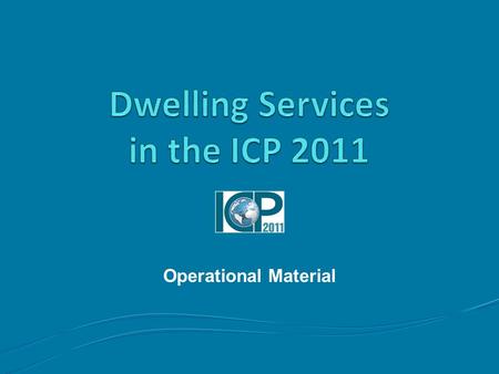 Operational Material. 2 Outline Topics to be covered Introduction to Housing Data Sources Data Requirements Survey Forms Validation Process Timeline.