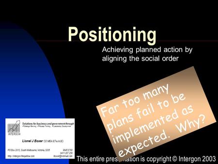 Solutions for business and government through  Strategic Planning  Process Thinking  Leadership Development PO Box 2013, South Melbourne, Victoria,