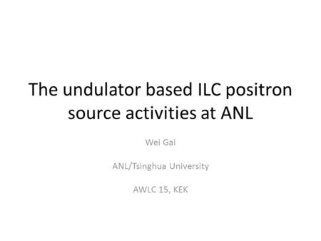 The undulator based ILC positron source activities at ANL