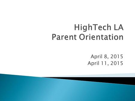 April 8, 2015 April 11, 2015.  Safe  Good API/AYP  Small  Personalized  College Going Culture.