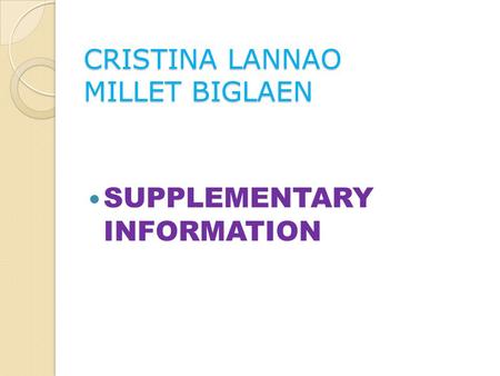 CRISTINA LANNAO MILLET BIGLAEN SUPPLEMENTARY INFORMATION.