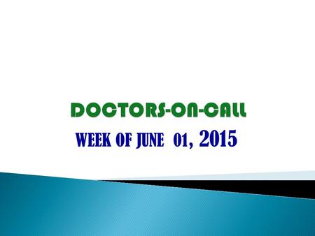 WEEK OF JUNE 01, 2015. Physician:Dr. BEDROSSIAN Tel. No. : (647)427-6001 Hours: 5:00 pm – 8:00 p.m.