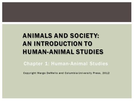 Animals and Society: An Introduction to Human-Animal Studies