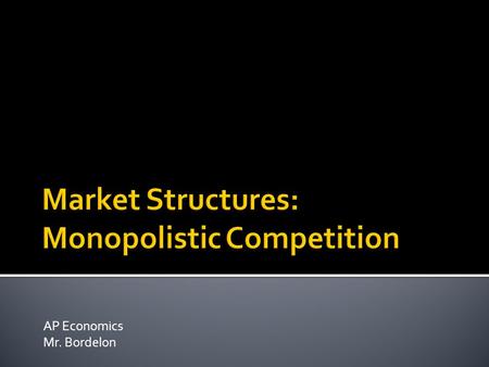 Market Structures: Monopolistic Competition