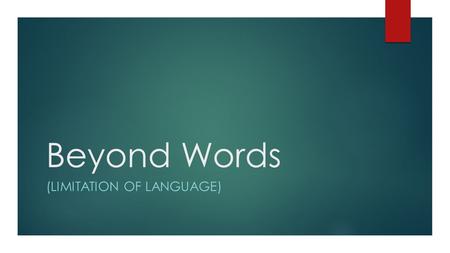 Beyond Words (LIMITATION OF LANGUAGE). Introduction  Many people buy greeting cards to communicate thoughts that they otherwise may feel unable to express.