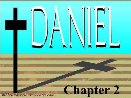 Chapter 2 biblestudyresourcecenter.com. Book of Daniel 1.Deported as a teenager 2.Nebuchadnezzar’s Dream 3.Bow or Burn; The Furnace 4.Nebuchadnezzar's.