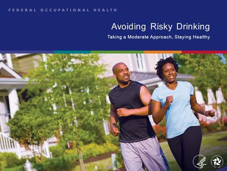 Avoiding Risky Drinking Taking a Moderate Approach, Staying Healthy.