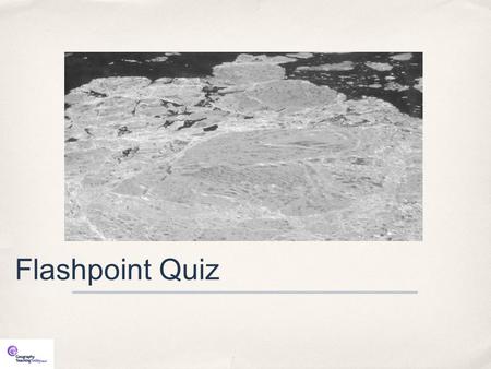 Flashpoint Quiz. Four questions per round. Three rounds. Good Luck!