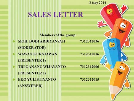 SALES LETTER Members of the group: MOH. DODI ARDIYANSAH