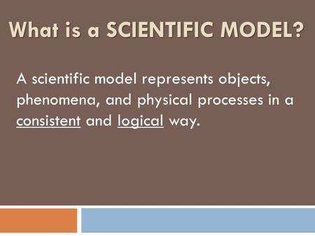 What is a scientific model?