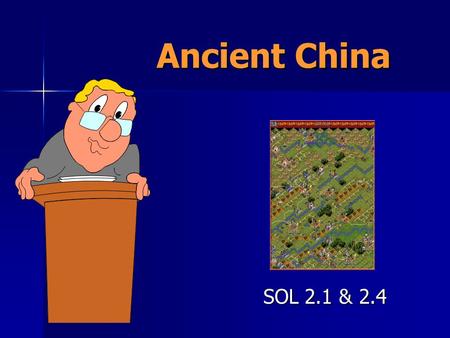 Ancient China SOL 2.1 & 2.4 Chelsea Jamal Jazmin.