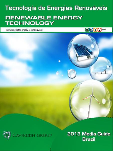 www.renewable-energy-technology.net Cavendish Group is the leading BRIC (Brazil, Russia, India, China) business to business publisher and meetings / events.