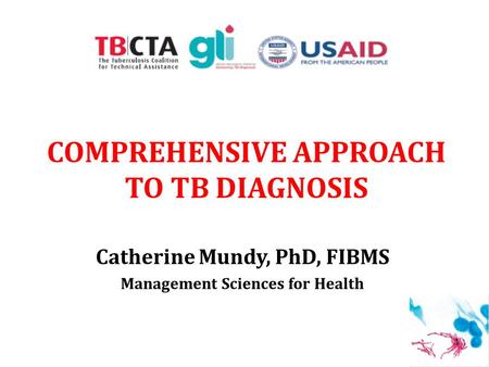 COMPREHENSIVE APPROACH TO TB DIAGNOSIS