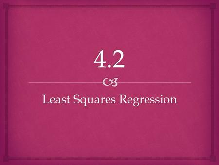 Least Squares Regression