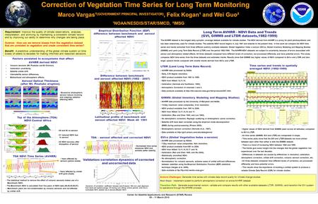 Center for Satellite Applications and Research (STAR) Review 09 – 11 March 2010 Correction of Vegetation Time Series for Long Term Monitoring Marco Vargas¹.