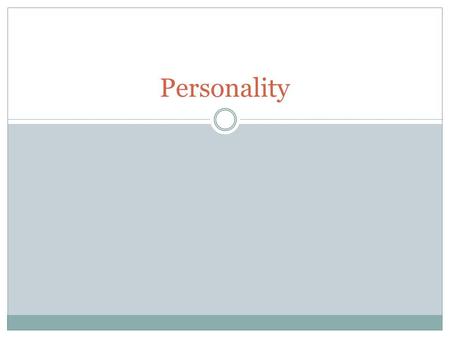 Personality.