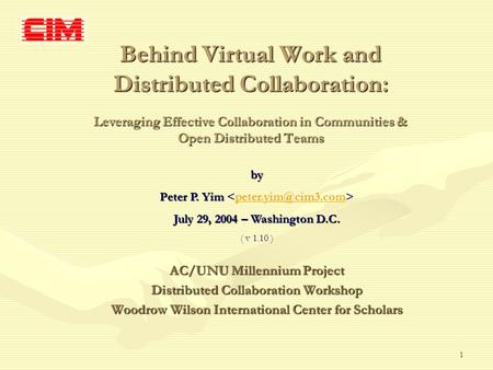 1 Behind Virtual Work and Distributed Collaboration: Leveraging Effective Collaboration in Communities & Open Distributed Teams AC/UNU Millennium Project.