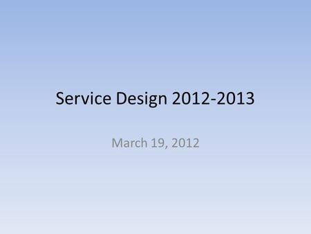 Service Design 2012-2013 March 19, 2012. Ambulatory Model Every 4 th month dedicated Ambulatory/Continuity Clinic month 2 - PGY 3’s, 2 - PGY 2’s (and.