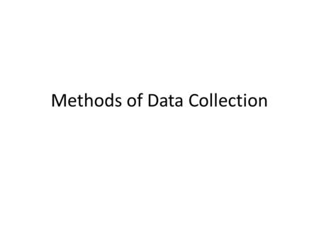 Methods of Data Collection