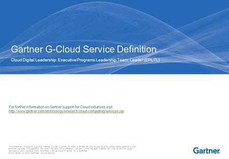 This presentation, including any supporting materials, is owned by Gartner, Inc. and/or its affiliates and is for the sole use of the intended Gartner.