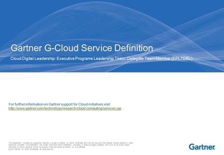 This presentation, including any supporting materials, is owned by Gartner, Inc. and/or its affiliates and is for the sole use of the intended Gartner.