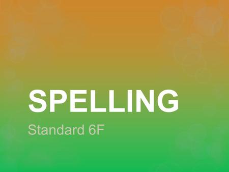 SPELLING Standard 6F.