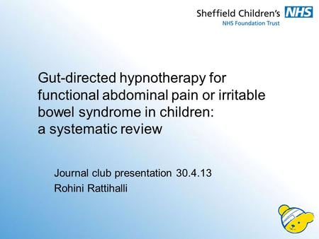 Gut-directed hypnotherapy for functional abdominal pain or irritable bowel syndrome in children: a systematic review Journal club presentation 30.4.13.