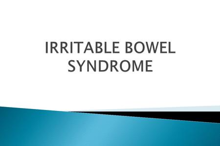 IRRITABLE BOWEL SYNDROME