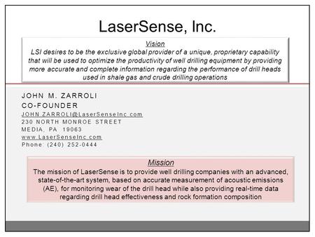 JOHN M. ZARROLI CO-FOUNDER 230 NORTH MONROE STREET MEDIA, PA 19063  Phone: (240) 252-0444 LaserSense,