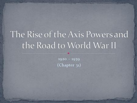 The Rise of the Axis Powers and the Road to World War II