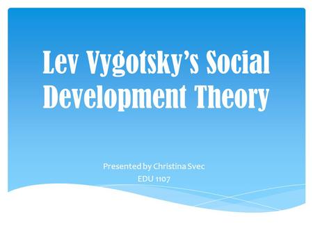 Lev Vygotsky’s Social Development Theory