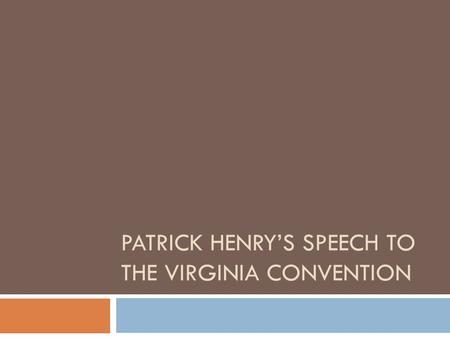 Patrick Henry’s Speech to the Virginia Convention