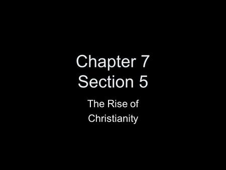 The Rise of Christianity