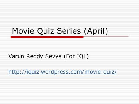 Movie Quiz Series (April) Varun Reddy Sevva (For IQL)