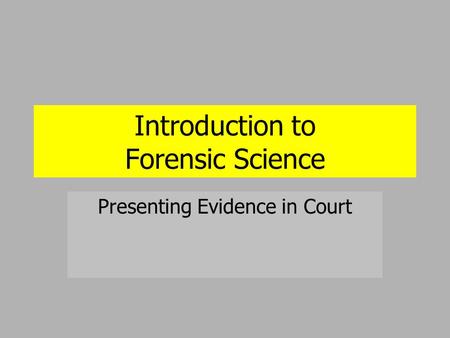 Introduction to Forensic Science